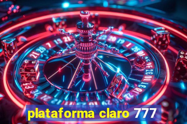 plataforma claro 777